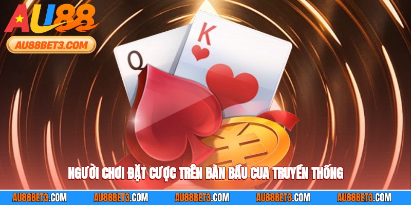 Người chơi đặt cược trên bàn bầu cua truyền thống